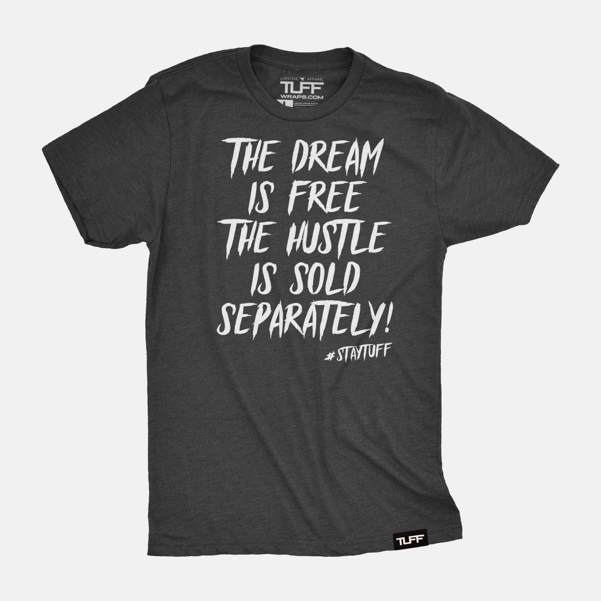 The Dream Is Free The Hustle Is Sold Separately Tee Black / S TuffWraps.com