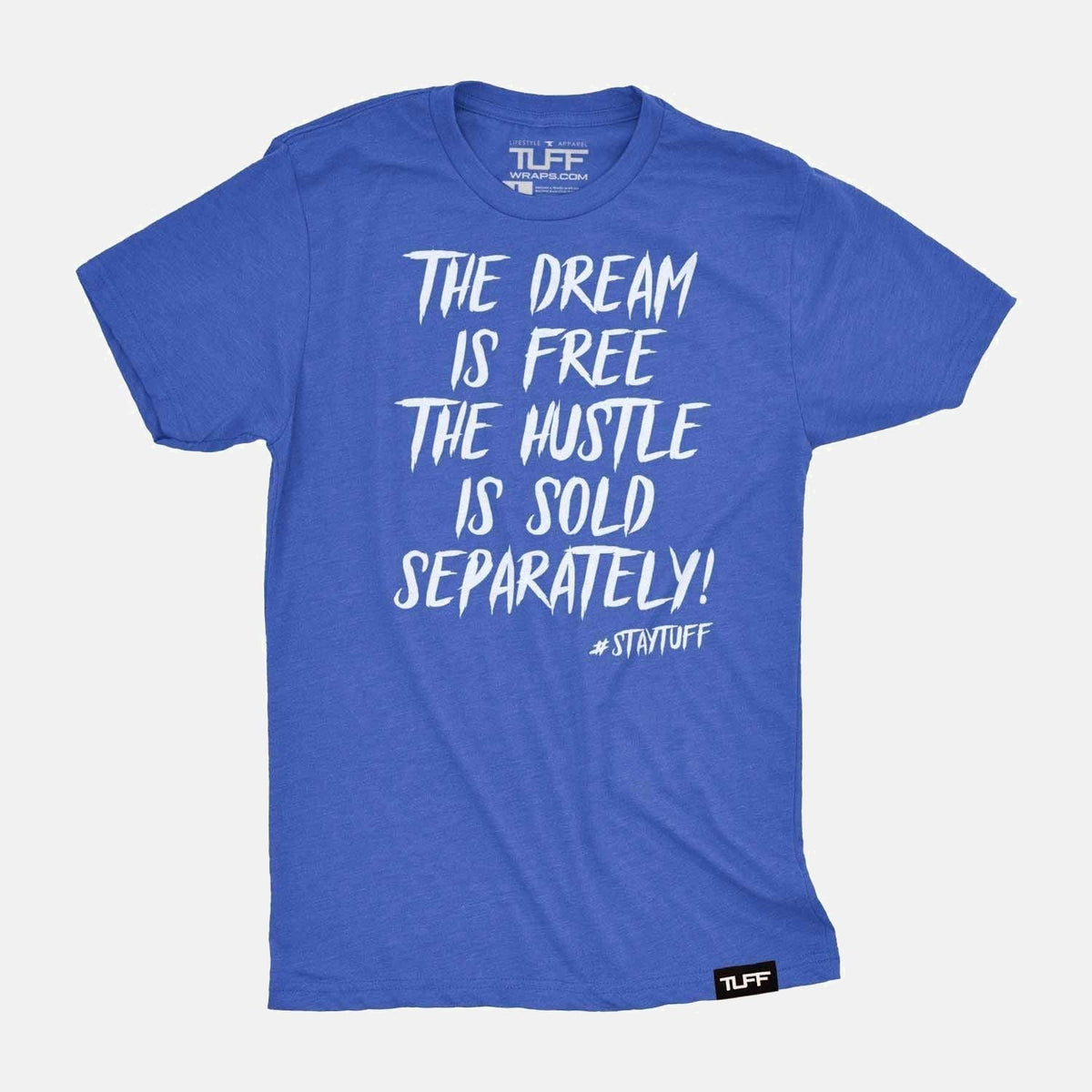 The Dream Is Free The Hustle Is Sold Separately Tee Vintage Blue / S TuffWraps.com