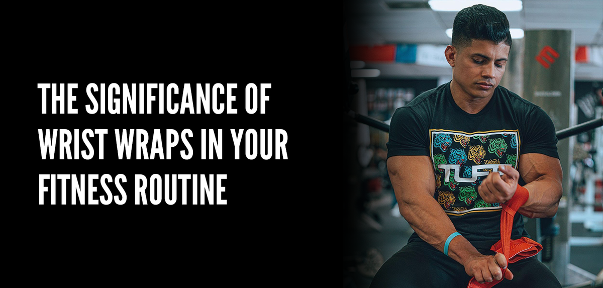 The Significance of Wrist Wraps in Your Fitness Routine