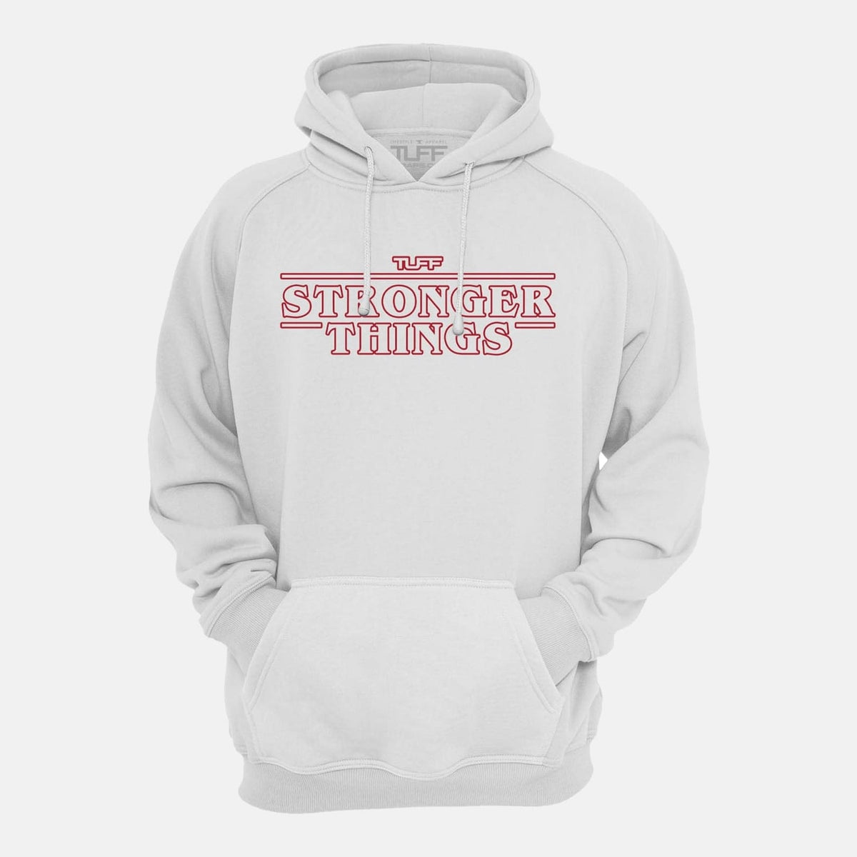 Stronger Things Hooded Sweatshirt TuffWraps.com